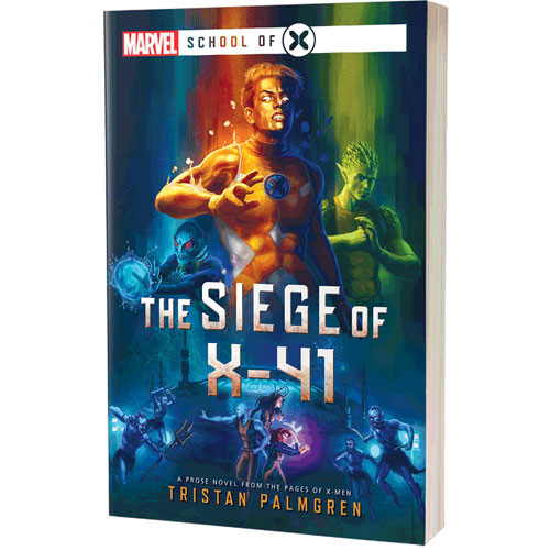 Marvel Novel: School of X - The Siege of X-41