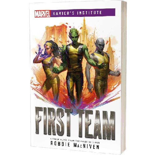 Marvel Novel: Xavier's Institute - First Team