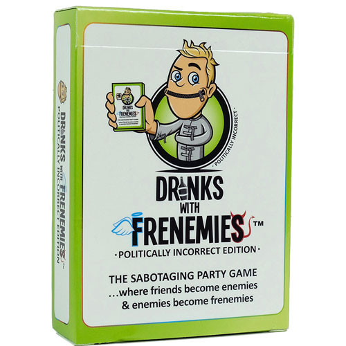 Drinks with Frenemies: Politically Incorrect Edit