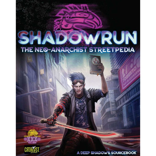 Shadowrun RPG: The Neo-Anarchist Streetpedia (Hardcover)