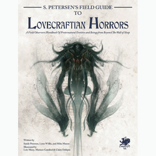Call of Cthulhu RPG: S. Petersen's Field Guide to Lovecraftian Horrors