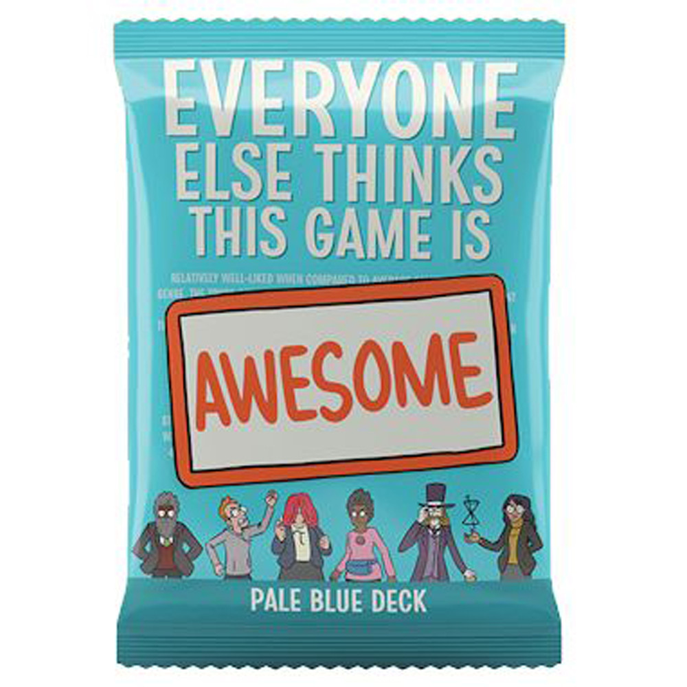 Everyone Else Thinks This Game is Awesome!: Pale Blue Deck