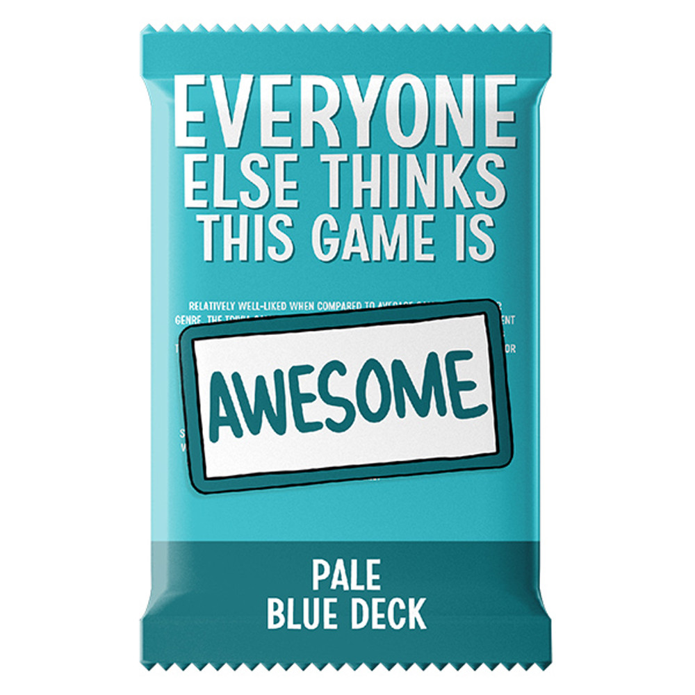 Everyone Else Thinks This Game is Awesome! Pale Blue Deck