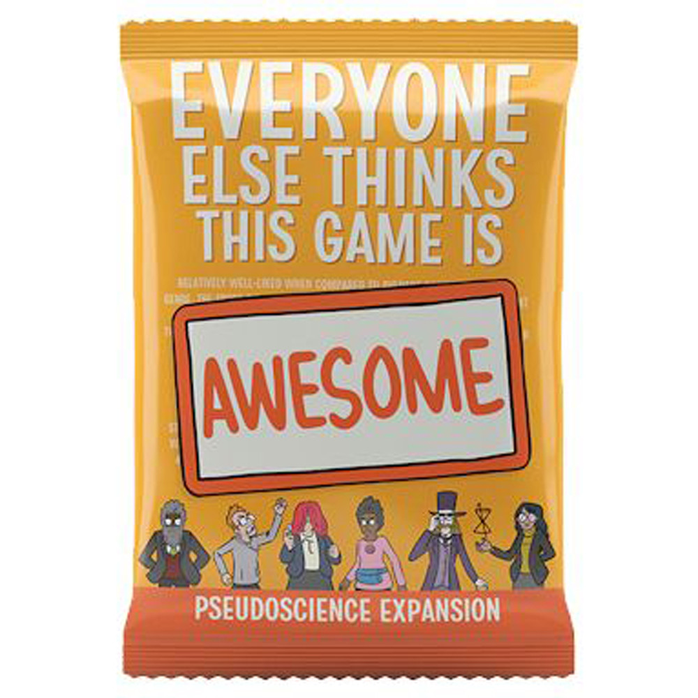 Everyone Else Thinks This Game is Awesome!: Pseudoscience Deck