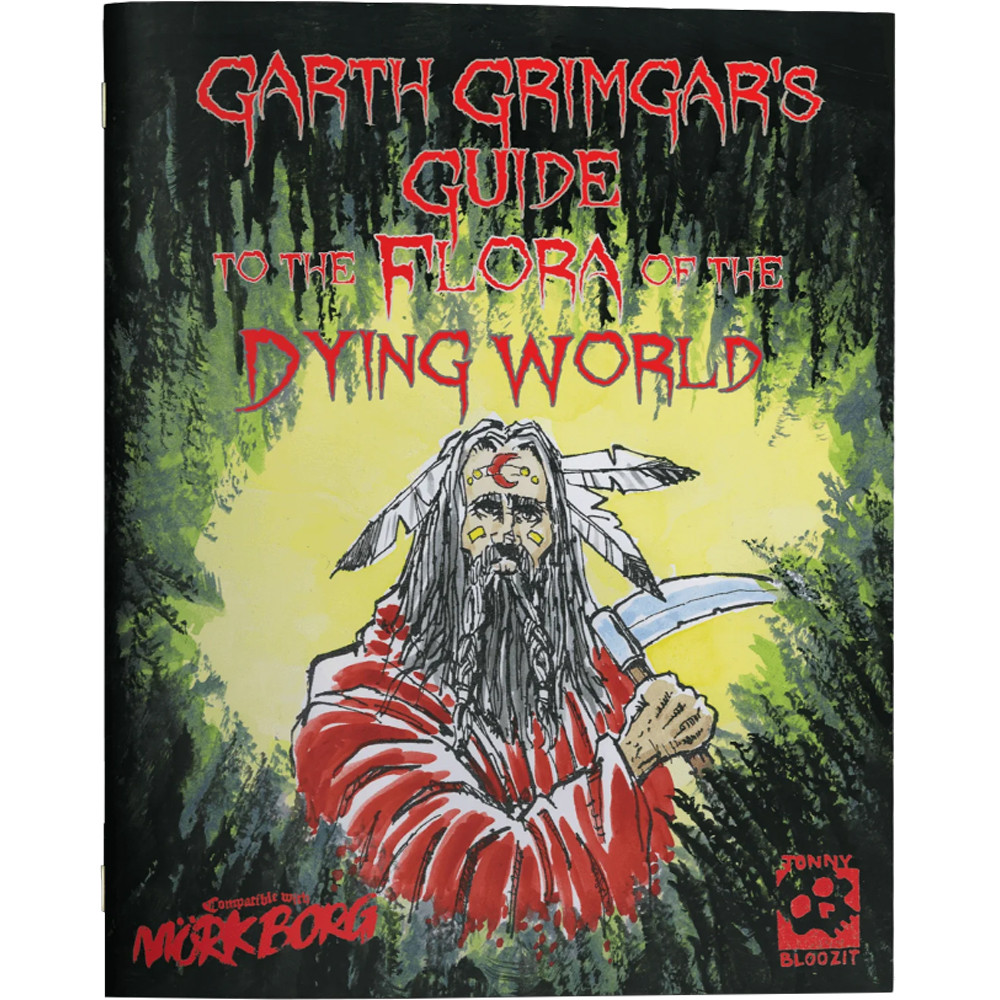 Garth Grimgar's Guide to the Flora of the Dying World (Mork Borg)
