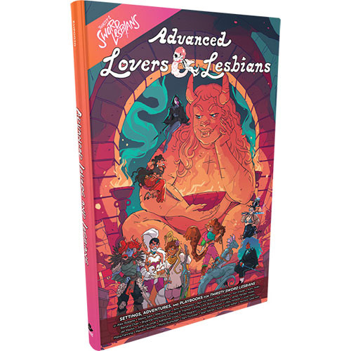Thirsty Sword Lesbians RPG: Advanced Lovers & Lesbians (Hardcover)