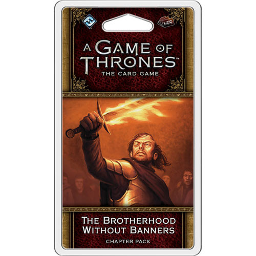 A Game of Thrones LCG (2nd Edition): The Brotherhood Without Banners C