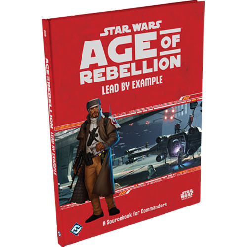 Star Wars: Age of Rebellion RPG - Lead by Example
