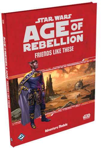 Star Wars: Age of Rebellion RPG - Friends Like These