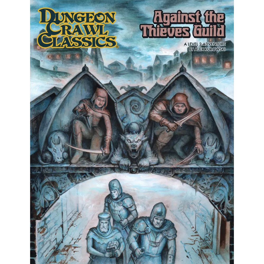 Dungeon Crawl Classics RPG: Against the Thieves Guild