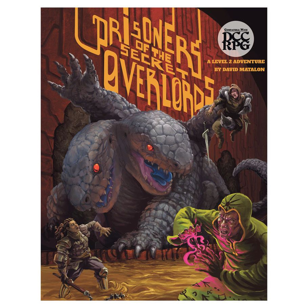Dungeon Crawl Classics RPG: Prisoners of the Secret Overlords