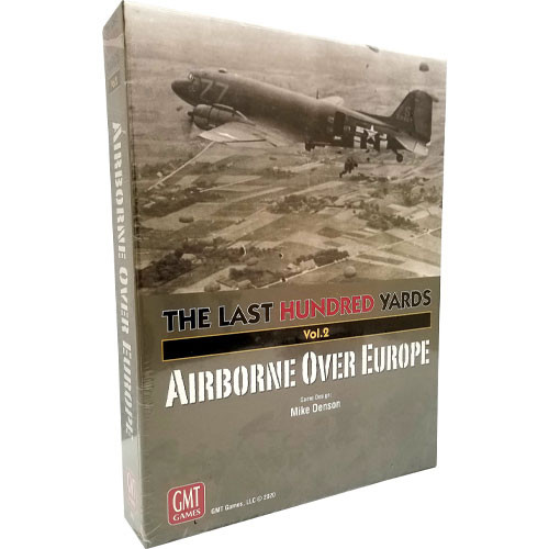 The Last Hundred Yards: Vol 2 Airborne Over Europe