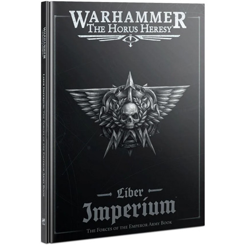 Horus Heresy: Liber Imperium - The Forces of the Emperor Army Book