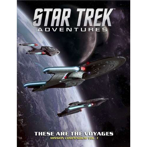 Star Trek Adventures RPG: These Are the Voyages Mission Compendium V1