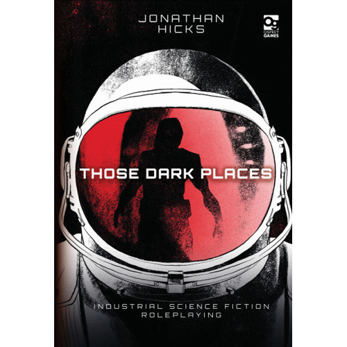 Those Dark Places RPG: Rulebook (Hardcover)