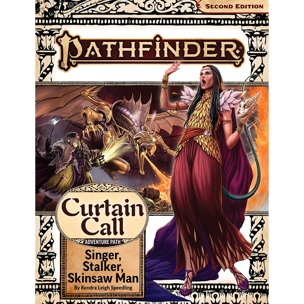 Pathfinder 2E RPG: Singer, Stalker, Skinsaw Man (Curtain Call 2 of 3)