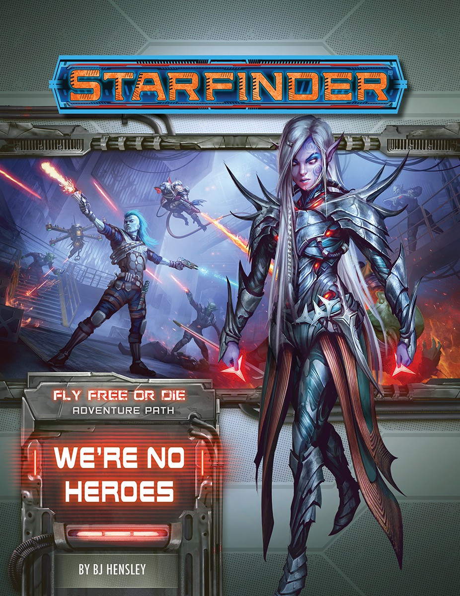 Starfinder RPG: Adventure Path - We're No Heroes (Fly Free or Die)