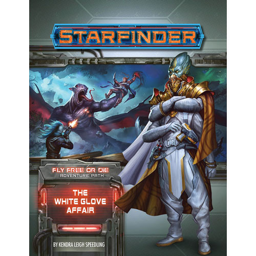 Starfinder: Adventure Path - The White Glove Affair (Fly Free or Die)