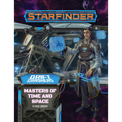 Starfinder RPG:Masters of Time & Space (Drift Crashers 3 of 3)