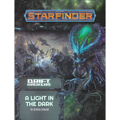 Starfinder RPG: A Light in the Dark (Drift Hackers 1 of 3)