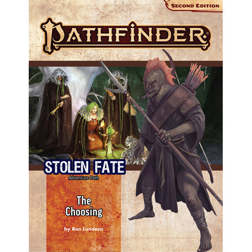Pathfinder 2E RPG: Adventure Path - The Choosing (Stolen Fate 1 of 3)