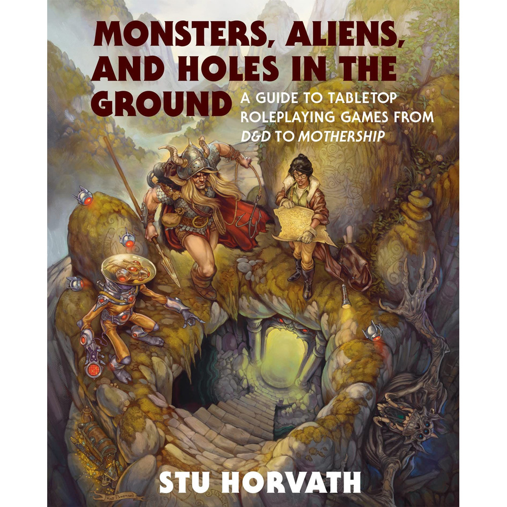 Monsters, Aliens, & Holes in the Ground: A Guide to RPGs (Standard)