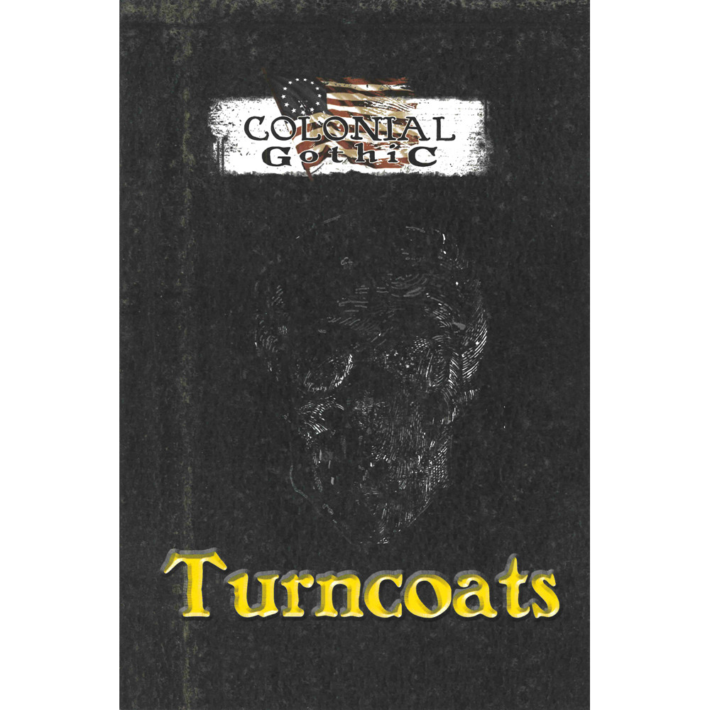 Colonial Gothic RPG: Turncoats