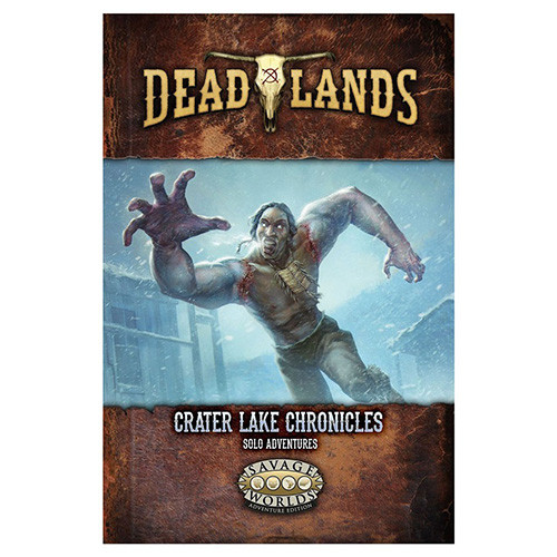 Deadlands RPG: Crater Lake Chronicles Solo Adventures