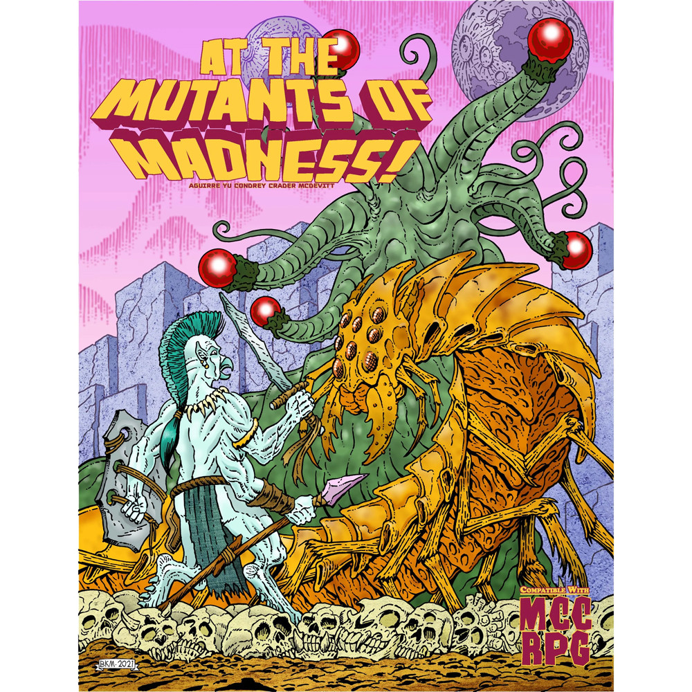 Mutant Crawl Classics RPG: At the Mutants of Madness!