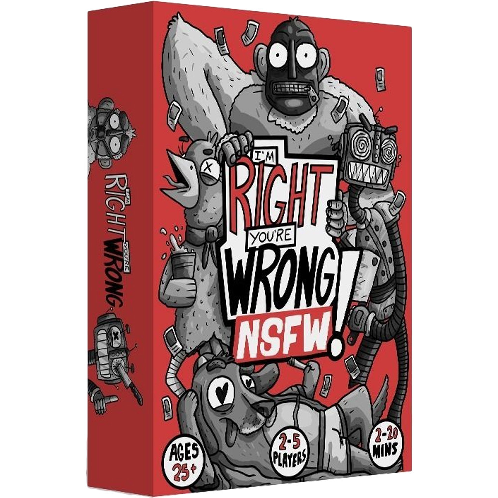 I'm Right You're Wrong: NSFW!