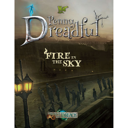 Through the Breach RPG: Penny Dreadful - Fire in the Sky