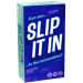 Slip It In