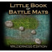 Little Book of Battle Mats: Wilderness Edition