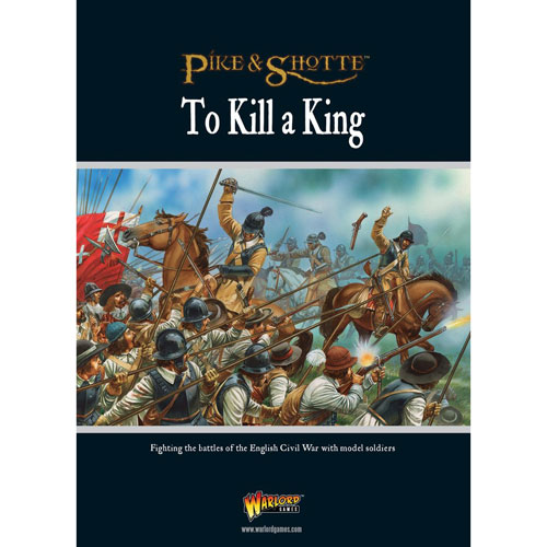 To Kill A King Supplement Pike and Shotte Rulebook War Game Book Warlord New!